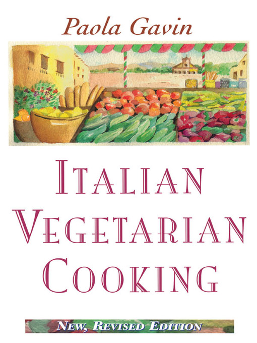 Title details for Italian Vegetarian Cooking, New, Revised by Paola Gavin - Available